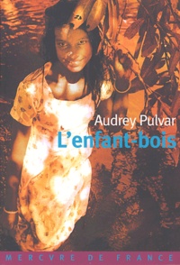 Audrey Pulvar - L'enfant-bois.