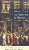 Charles de Brosses - Lettres d'Italie du Président de Brosses - Tome 2.