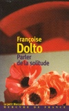 Françoise Dolto - Parler de la solitude.
