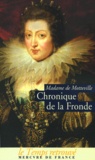 Madame de Motteville - Chronique de la Fronde.