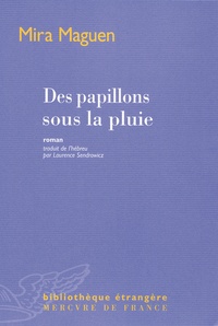 Mira Maguen - Des papillons sous la pluie.