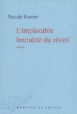 Pascale Kramer - L'implacable brutalité du réveil.