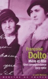 Françoise Dolto - Mère et fille - Une correspondance (1913-1962).