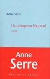 Anne Serre - Un chapeau léopard.