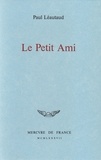 Paul Léautaud - Le Petit ami.