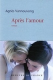 Agnès Vannouvong - Après l'amour.