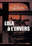 Monika Fagerholm - Lola à l'envers.