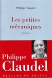 Philippe Claudel - Les petites mécaniques.