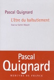 Pascal Quignard - L'être du balbutiement - Essai sur Sacher-Masoch.