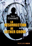 Barry Gornell - La résurrection de Luther Grove.