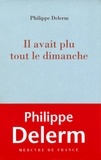 Philippe Delerm - Il avait plu tout le dimanche.