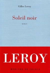 Gilles Leroy - Soleil Noir.