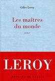 Gilles Leroy - Les maîtres du monde.