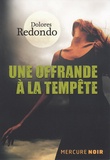 Dolores Redondo - Une offrande à la tempête.