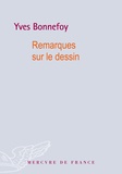 Yves Bonnefoy - Remarques sur le dessin.