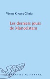 Vénus Khoury-Ghata - Les derniers jours de Mandelstam.