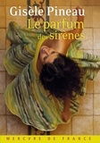 Gisèle Pineau - Le parfum des sirènes.