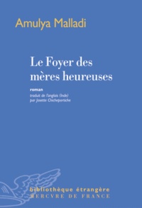 Amulya Malladi - Le foyer des mères heureuses.