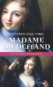  Madame du Deffand - Lettres de Madame Du Deffand - 1742-1780.