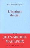 Jean-Michel Maulpoix - L'instinct de ciel.