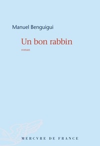 Manuel Benguigui - Un bon rabbin.