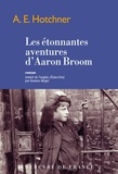 Aaron Edward Hotchner - Les étonnantes aventures d'Aaron Broom.