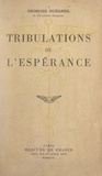 Georges Duhamel - Tribulations de l'espérance.