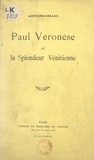 Antoine Orliac - Paul Véronèse et la splendeur vénitienne.