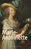 Virginie Le Gallo - Le goût de Marie-Antoinette.