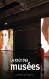 Serge Chaumier et Isabelle Roussel-Gillet - Le goût des musées.