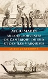 Aylic Marin - Au loin - Souvenirs de l'Amérique du Sud et des îles Marquises.