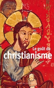 Christian Delahaye - Le goût du christianisme.
