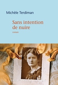 Michèle Terdiman - Sans intention de nuire.