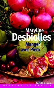 Maryline Desbiolles - Manger avec Piero - Suivi de Le risotto à la fraise.