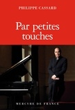 Philippe Cassard - Par petites touches.