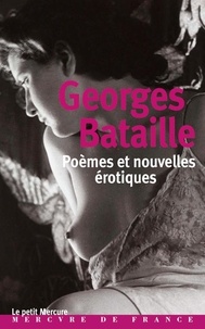 Georges Bataille - Poèmes et nouvelles érotiques.