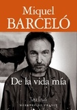 Miquel Barceló - De la vida mía.
