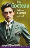 Jean Cocteau - Lettres à sa mère - (1906-1918).
