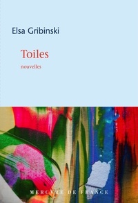 Elsa Gribinski - Toiles.