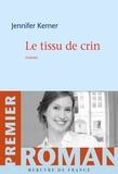 Jennifer Kerner - Le tissu de crin.