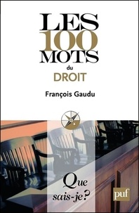 François Gaudu - Les 100 mots du droit.