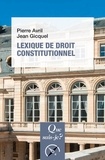 Pierre Avril et Jean Gicquel - Lexique de droit constitutionnel.