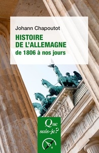 Johann Chapoutot - Histoire de l'Allemagne (de 1806 à nos jours).