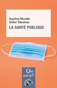 Aquilino Morelle et Didier Tabuteau - La santé publique.