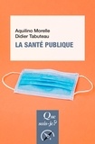 Aquilino Morelle et Didier Tabuteau - La santé publique.