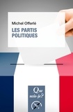 Michel Offerlé - Les partis politiques.