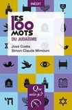 José Costa et Simon Claude Mimouni - Les 100 mots du judaïsme.