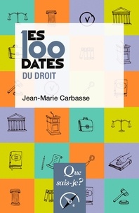 Jean-Marie Carbasse - Les 100 dates du droit.