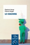 Pierre Angel et Patrick Amar - Le coaching.