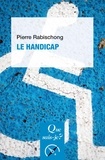 Pierre Rabischong - Le handicap.